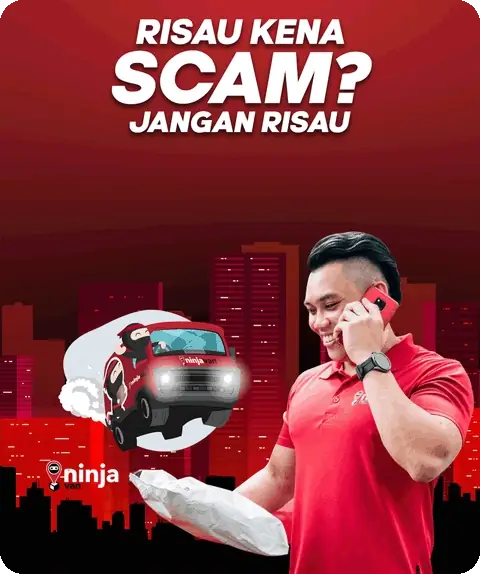 Risau kena scam? Jangan risau — dihantar dengan Ninja Van